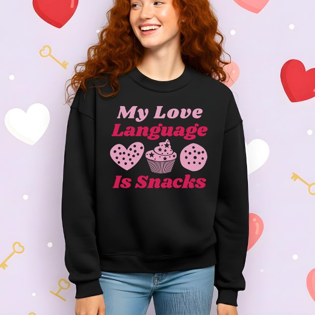 Moletom Funny Valentine’s My Love Language Is Snacks (Criador carregado)