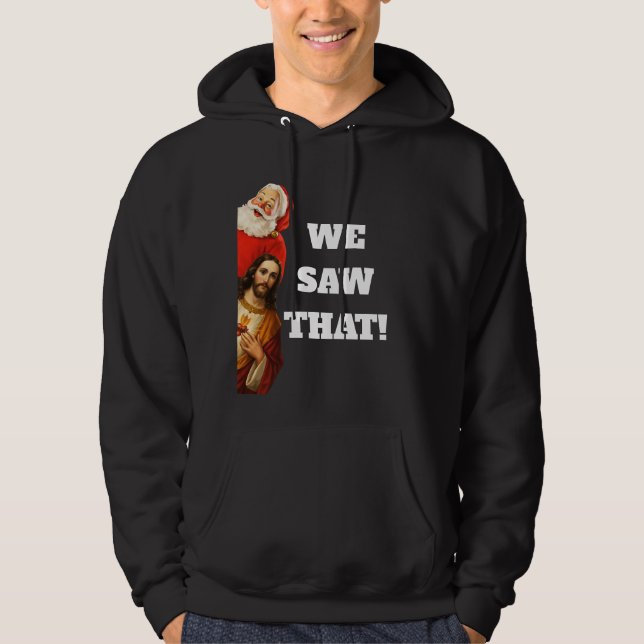 Moletom Funny “We Saw That” Santa and Jesus Design (Frente)