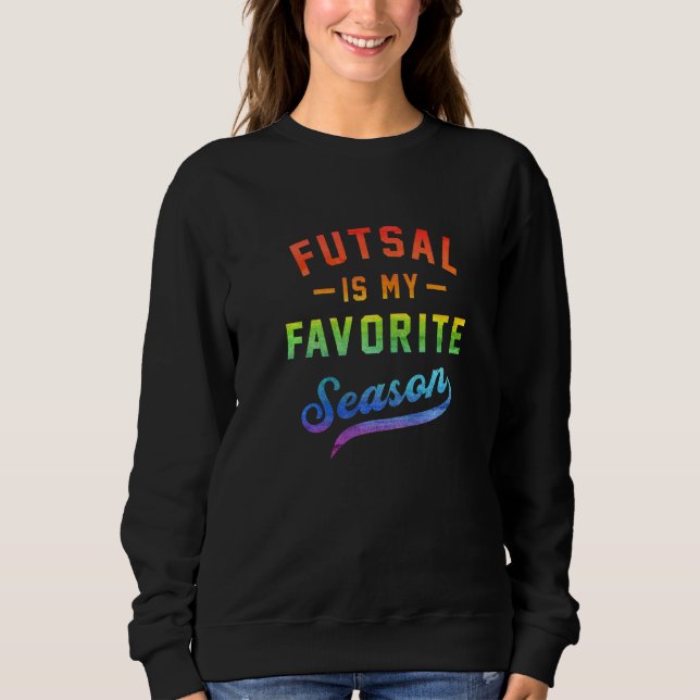 Moletom Futsal Is My Favorite Season Football Player Indoo (Frente)
