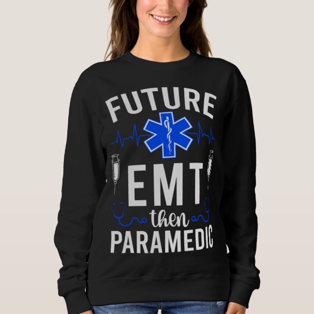 Moletom Future EMT Then Paramedic EMT Student EMT In Progr (Frente)