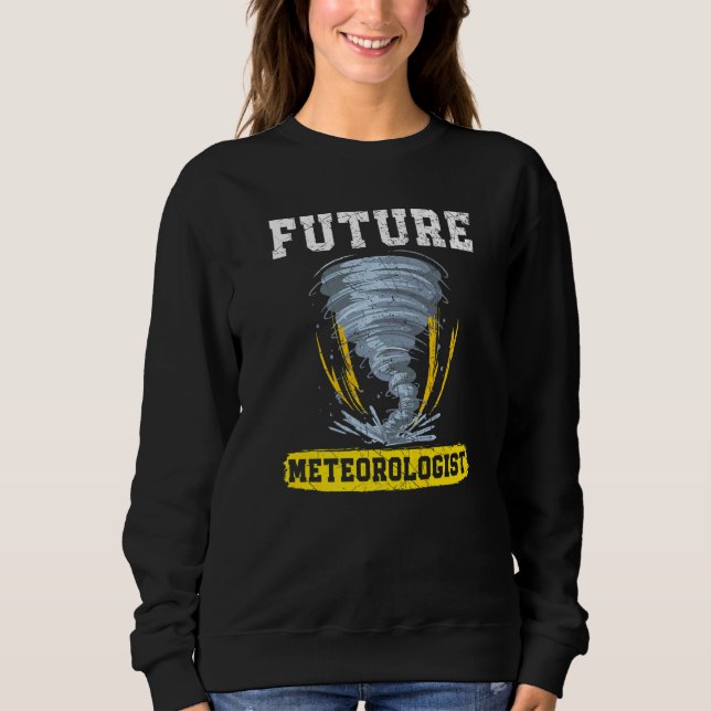 Moletom Futuro Meteorologista Meteorologia Tornado Storm W (Frente)