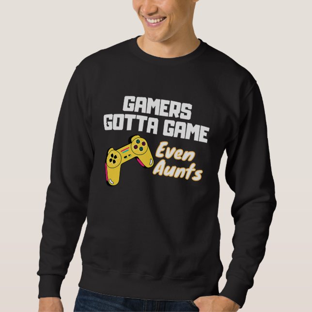 Moletom Gamers gotta Game  even Aunts (Frente)