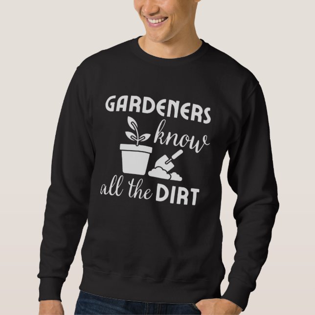 Moletom Gardeners know all the dirt Gardening jokes  Idea (Frente)