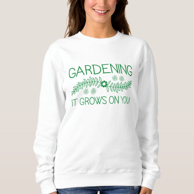 Moletom Gardening Ele Cresce Em Você (Frente)