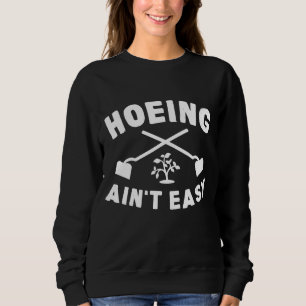 Moletom Gardening Gift Hoeing Não é fácil