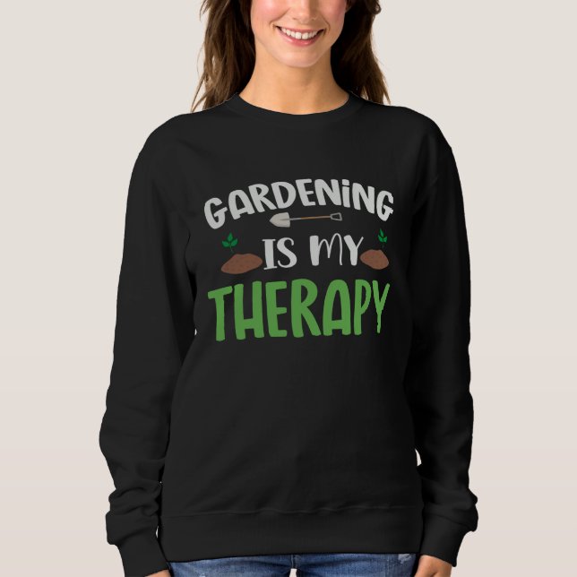 Moletom Gardening is my therapy  outfit gardener garden (Frente)