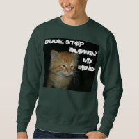 Gatinho "DUDE STOP BLOWIN' Mens Sweet