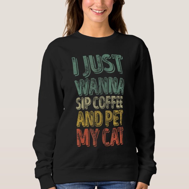 Moletom Gato Eu Só Quero Café E Pet Meu Gato (Frente)