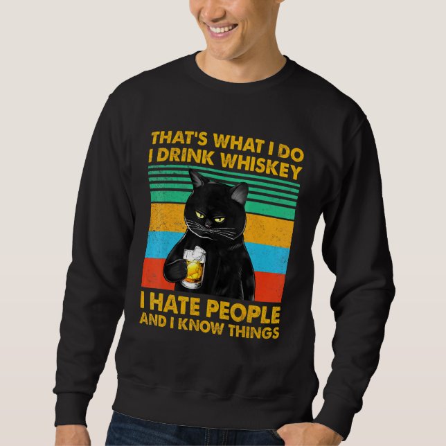 Moletom Gato Negro Que É O Que Eu Faço Eu Bebo Whiskey Eu  (Frente)