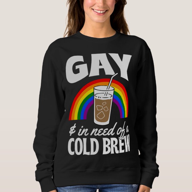 Moletom Gay And In Need Of A Cold Brew LGBTQ Pride Rainbow (Frente)