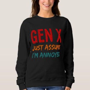Moletom Gen X Suponha que estou irritado com a geração X