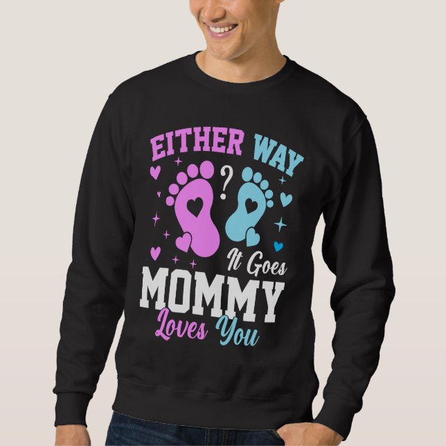 Moletom Gender Announcement  Either Way it Goes Mommy Love (Frente)