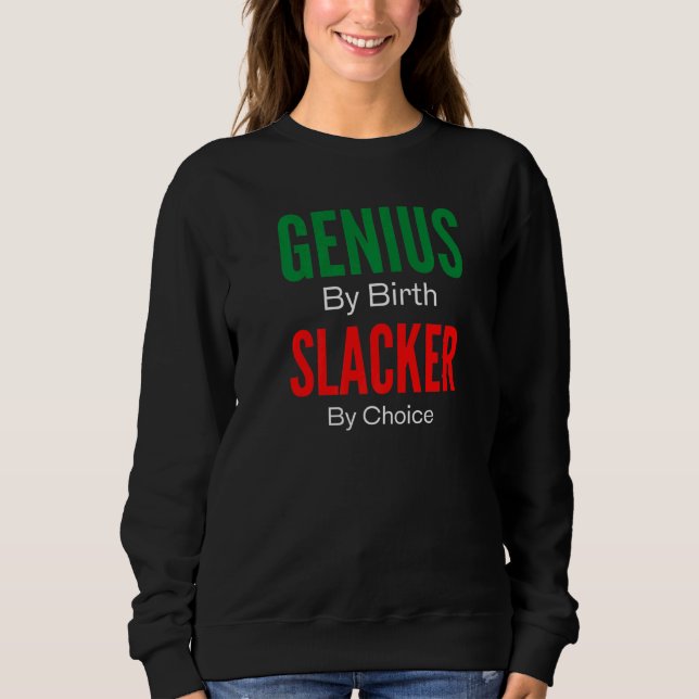 Moletom Genius By Birth Slacker By Choice (Frente)