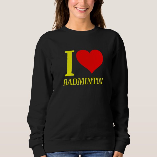 Moletom Gentil I Love Badminton Player (Frente)