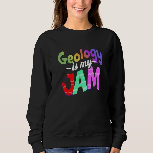 Moletom Geology is my Jam Geology Teacher (Frente)