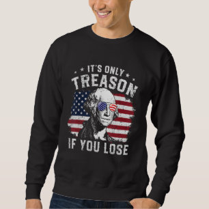 Moletom George Washington É Apenas Traição Se Você Perder