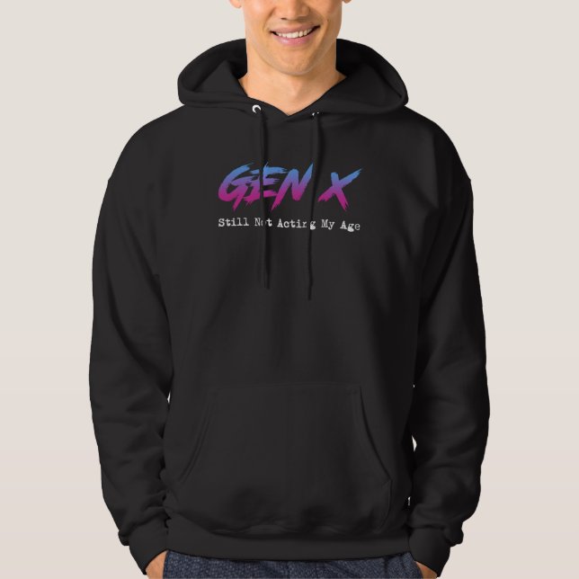 Moletom Geração X - Ainda não estou agindo conforme minha  (Frente)