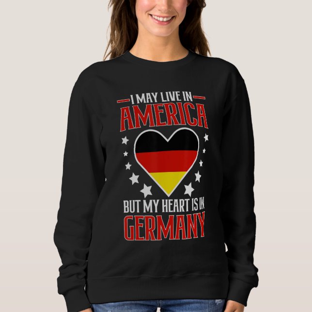 Moletom German American May Live In America But Heart Is I (Frente)