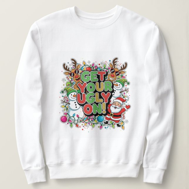 Moletom Get Your Ugly On Sweatshirt (christmas holiday) (Frente do Design)