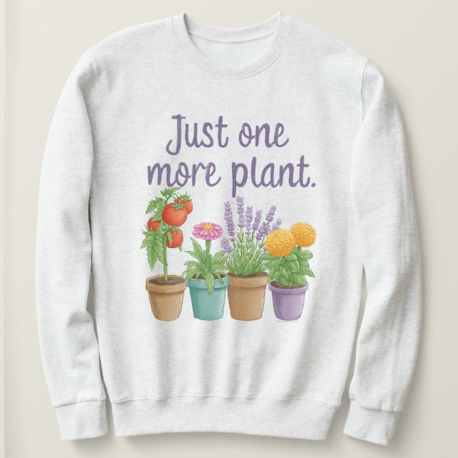 Moletom Gift for Gardeners Funny Quote Just One More Plant (Frente do Design)
