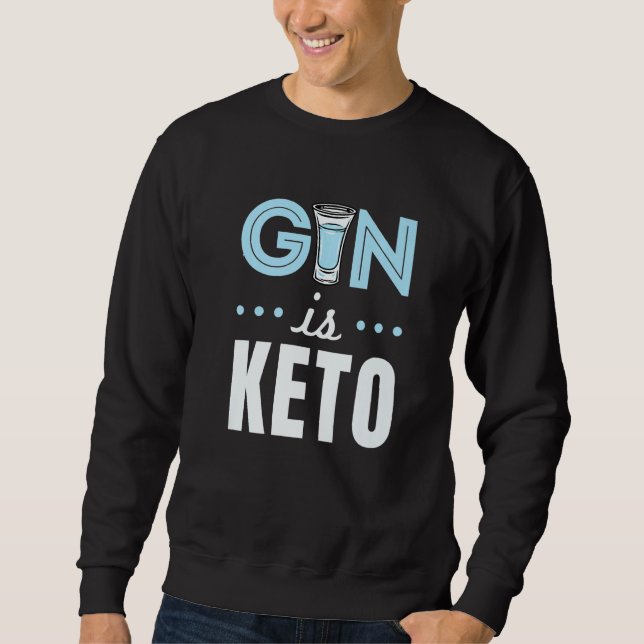 Moletom Gin Is Keto Alcohol  Ketogenic Diet Ketosis (Frente)