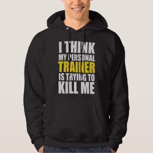 Moletom Ginásio Engraçado Acho Que Meu Treinador Pessoal E
