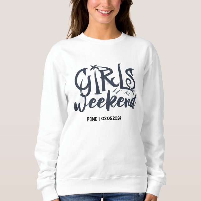 Moletom Girls Weekend Ausente T-shirt Data Personalizada (Frente)