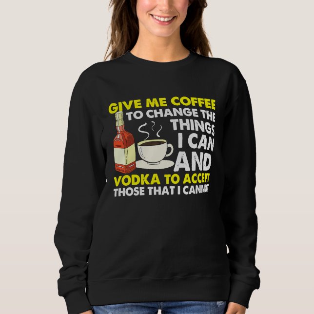 Moletom Give Me Coffee To Change Things  Graphic Cool Sayi (Frente)