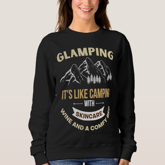 Moletom Glamping is like camping with electricity wine and (Frente)