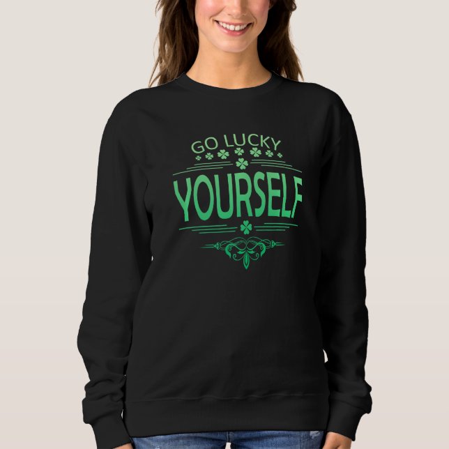Moletom Go Luck Yourself Funny St Patrick's Day Premium (Frente)
