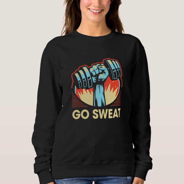 Moletom Go Sweat   Workout Humor Gym Fitness Motivational  (Frente)