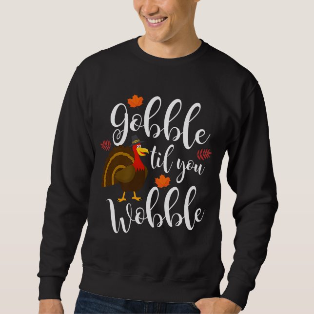 Moletom Gobble Bonito e Engraçado, até você Wobble, Ação d (Frente)