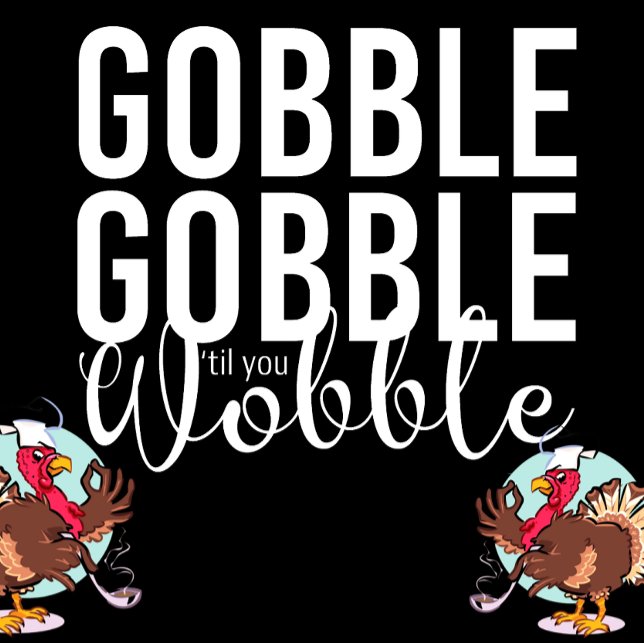Moletom Gobble Gobble até você Wobble Ação de Graças (Criador carregado)