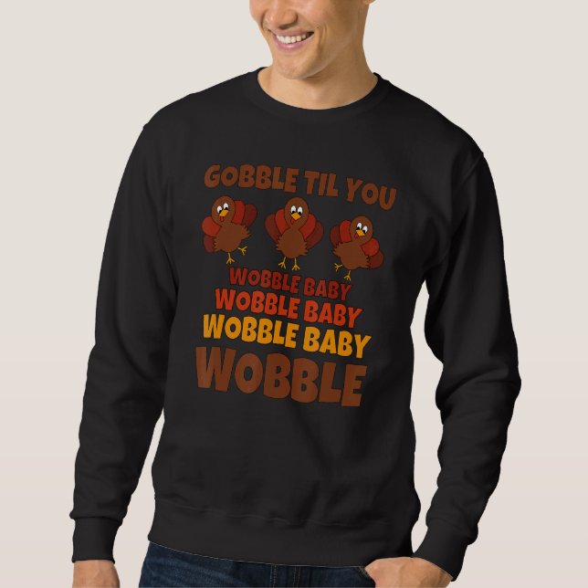 Moletom Gobble Til You Wobble Happy Graças Day 8 (Frente)