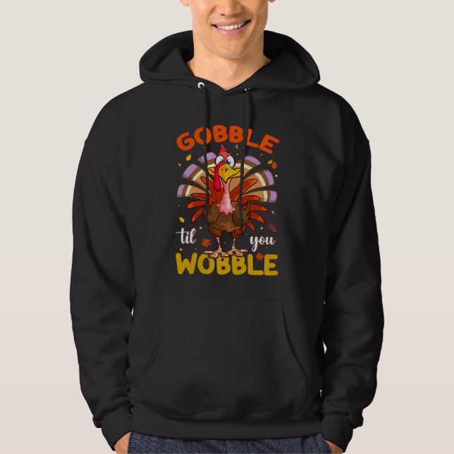 Moletom Gobble Til You Wobble Thanksgiving For Men Women K (Frente)