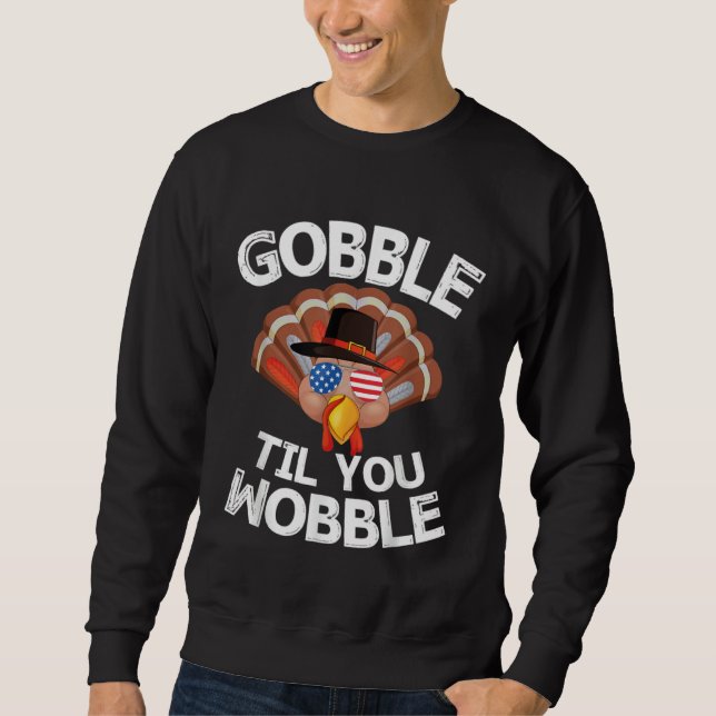 Moletom Gobble Til You Wobble Thanksgiving Turkey USA Sung (Frente)