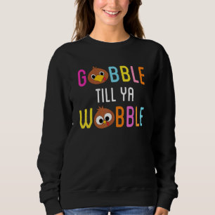 Moletom Gobble Till Ya Wobble Cute Turkey Enfrenta Graças