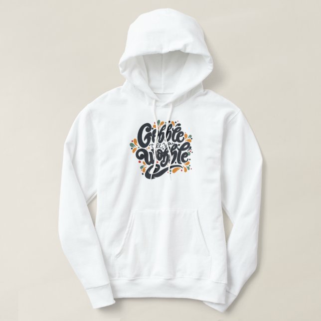 Moletom Gobble Till You Wobble (Frente do Design)