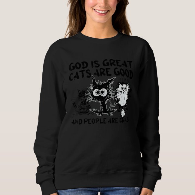 Moletom God Is Great Cats Are Good People Are Crazy Black  (Frente)