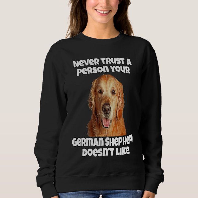 Moletom Golden Retriever Never Trust A Person Your Golden  (Frente)