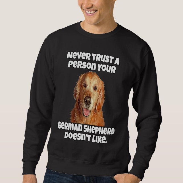 Moletom Golden Retriever Never Trust A Person Your Golden  (Frente)