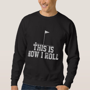 Moletom Golf Golfer Engraçado É Assim Que Eu Rolo O Presen