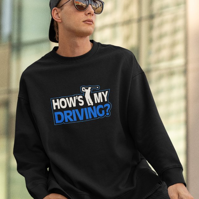 Moletom Golf Pun Shirt - How's My Driving (Criador carregado)