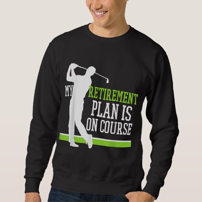 Moletom Golfe Aposentado Meu Plano De Reforma Está Em Curs (Frente)