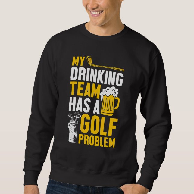 Moletom Golfe Meu Bebendo Tem Um Problema De Golfe (Frente)