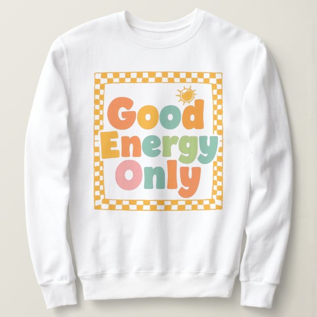 Moletom "Good Energy Only" Retro Groovy Quote (Frente do Design)