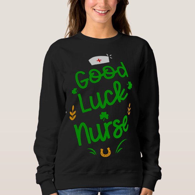 Moletom Good Luck Nurse Shamrock Horseshoe St Patricks Day (Frente)