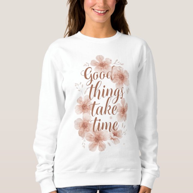 Moletom "Good Things Take Time" with Peach Blossoms (Frente)