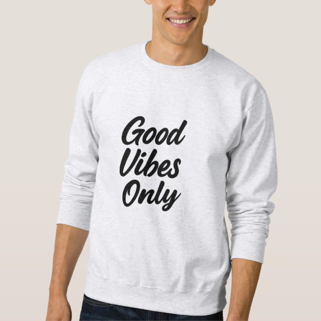 Moletom Good Vibes Only Quote T-Shirt , Hoodie sweatshirt (Frente)
