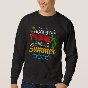 Moletom Goodbye 5 Grade Hello Summer 5º Graduação
